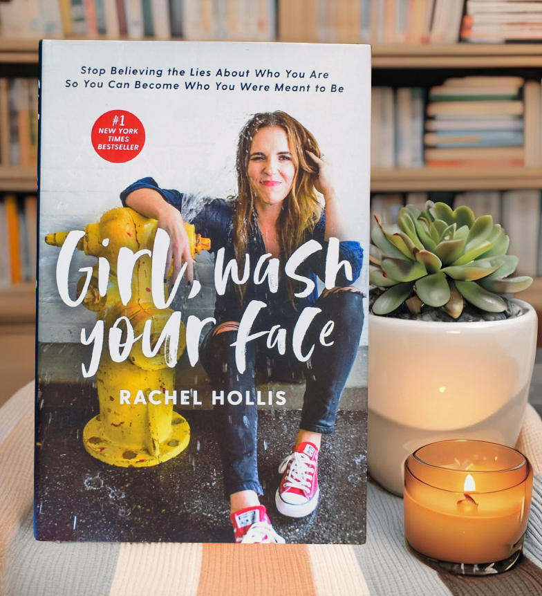 Girl, Wash Your Face by Rachel Hollis