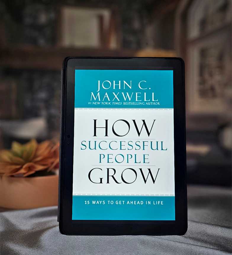 How Successful People Grow by John C. Maxwell