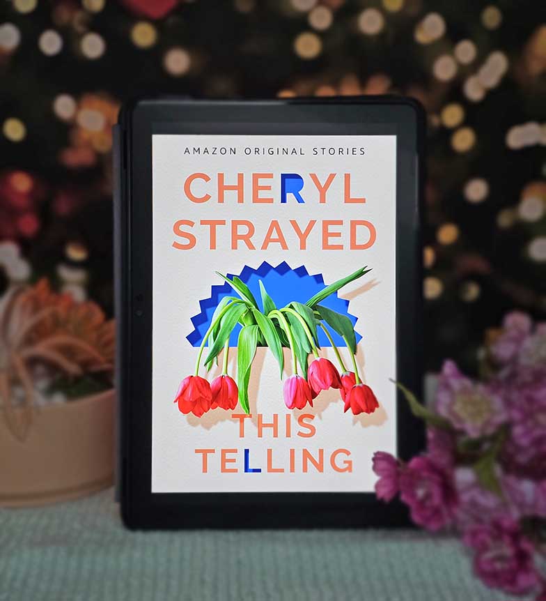 This Telling by Cheryl Strayed