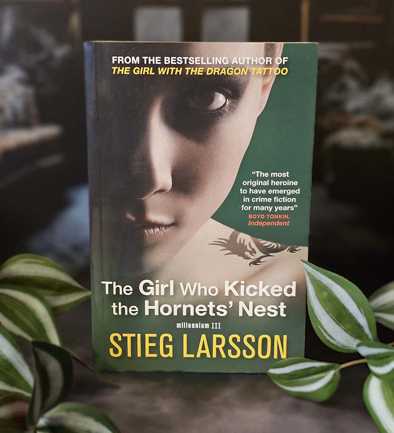 The Girl Who Kicked the Hornet's Nest by Stieg Larsson