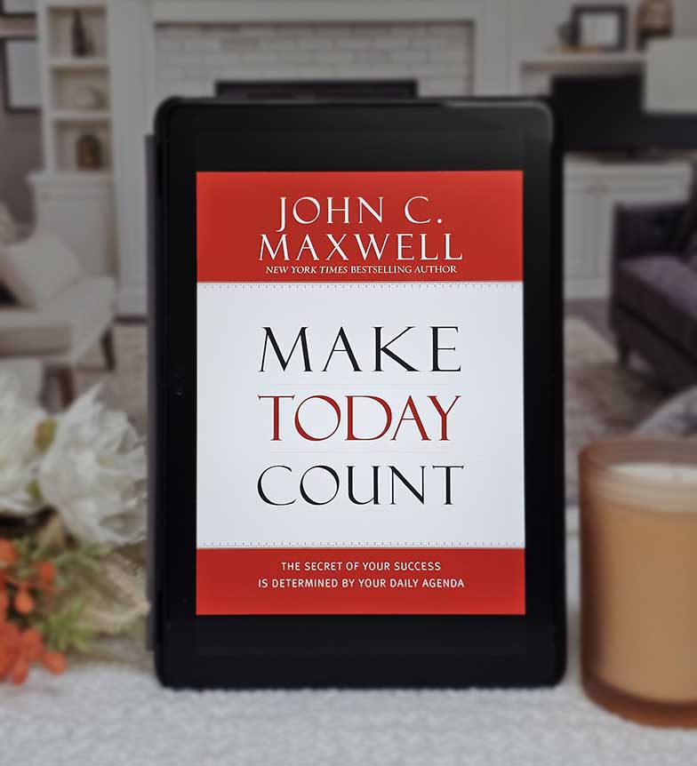 Make Today Count by John C. Maxwell