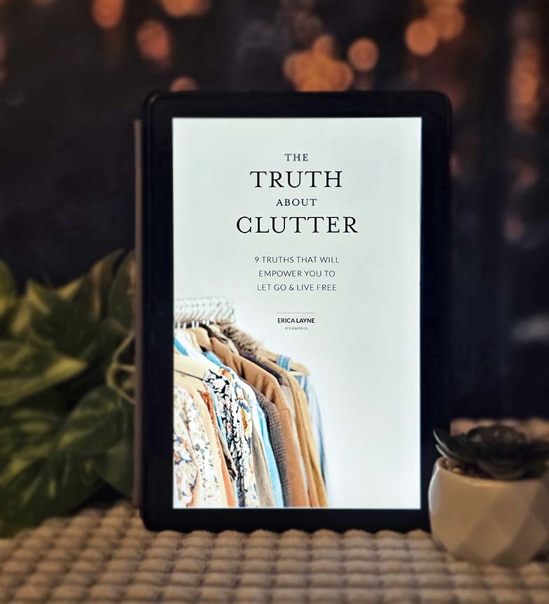 The Truth About Clutter by Erica Layne