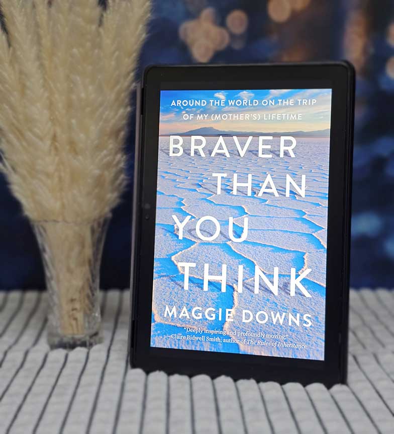Braver Than You Think by Maggie Downs